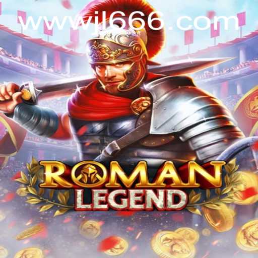 Unveiling RomanLegend: Dive into the Ancient World of Strategy and Adventure with JL666
